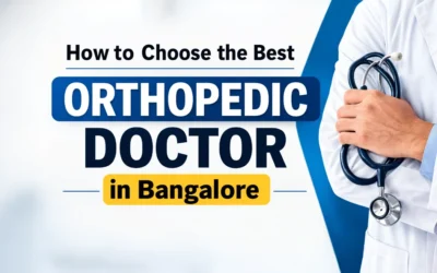 How to Choose the Best Orthopedic Doctor in Bangalore